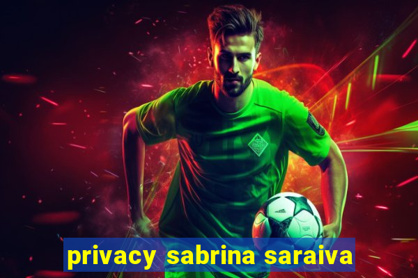 privacy sabrina saraiva